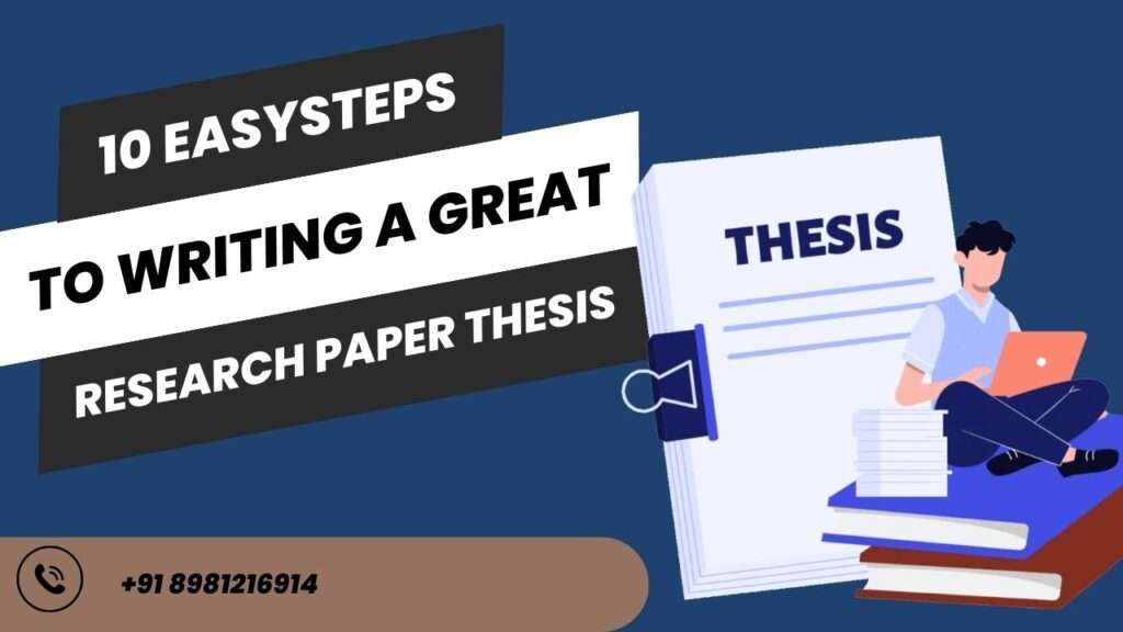 10 Easy Steps to Writing a Great Research Paper Thesis