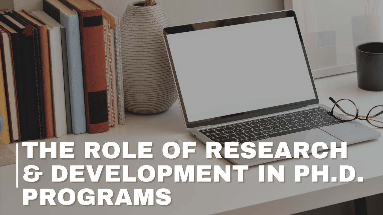 The Role of Research & Development in Ph.D. Programs