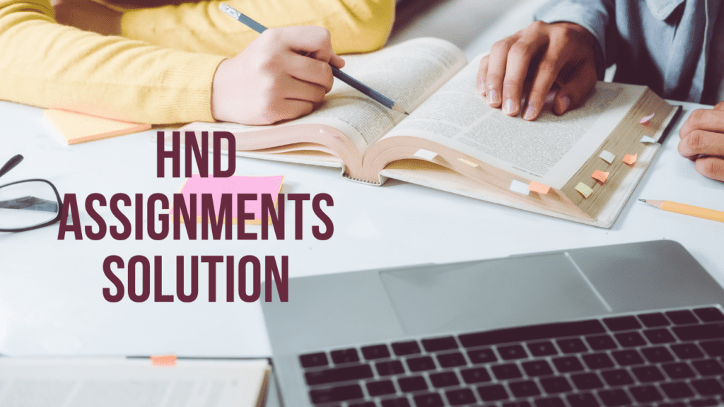 HND Assignments Solution