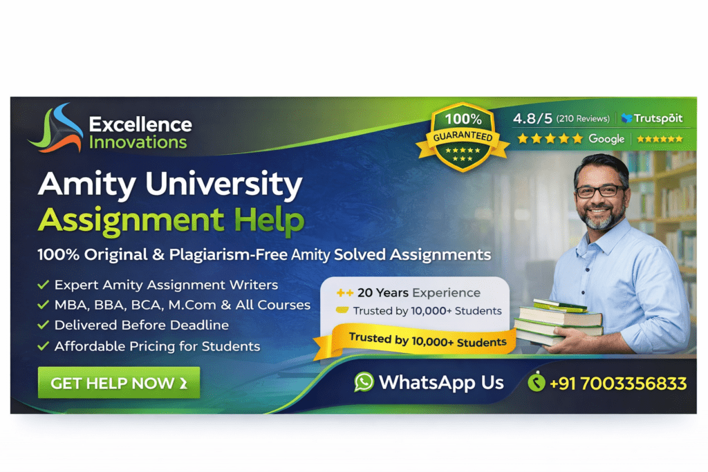 “Amity University Assignment Help by Excellence Innovations – 100% Plagiarism Free Online Solved Assignments”