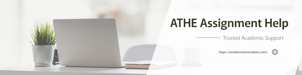 ATHE Assignment Help in the UK by Excellence Innovations – Level 4 to Level 7 Expert Academic Support
